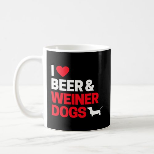 Wiener Dog  For Men I Love Beer  Weiner Dogs  Coffee Mug