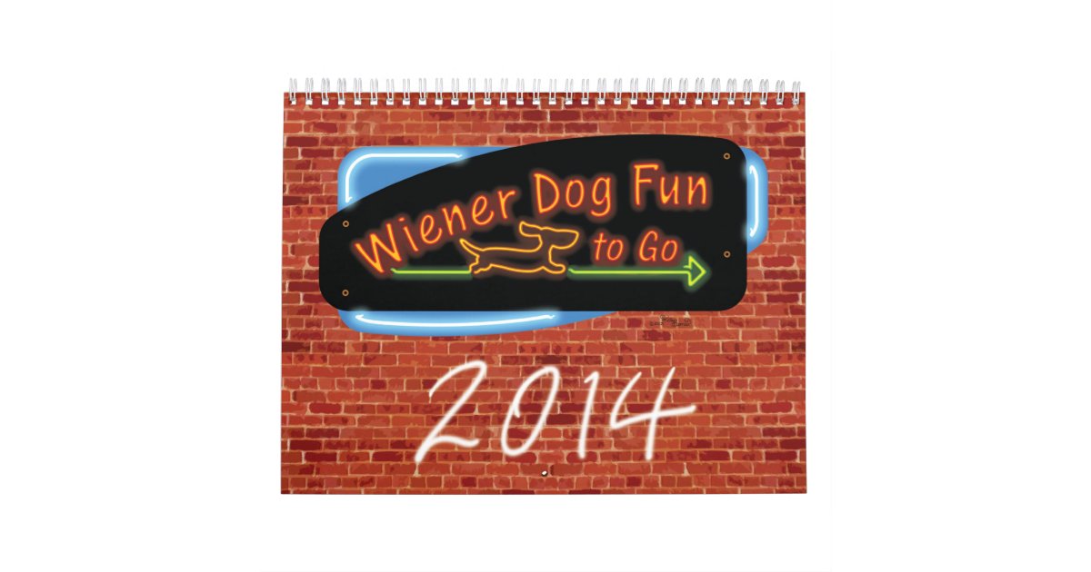 Wiener Dog Fun To Go Calendar Zazzle
