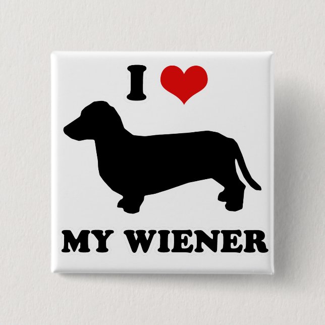 WIENER DOG TEES - "I love my wiener" Button (Front)