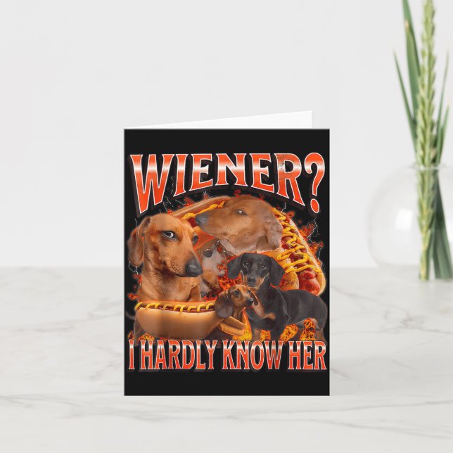 Wiener I Hardly Know Her Funny Offensive Dachshund Card (Front)