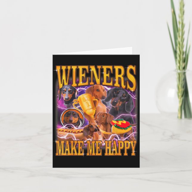 Wieners Make Me Happy Funny Dachshund Dog Lover  Card (Front)