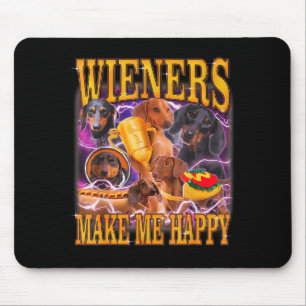 Wieners Make Me Happy Funny Dachshund Dog Lover  Mouse Pad
