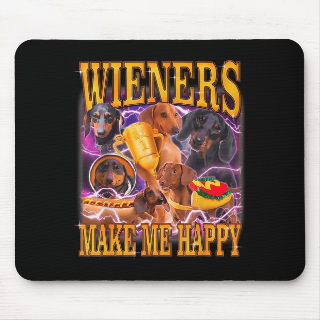 Wieners Make Me Happy Funny Dachshund Dog Lover  Mouse Pad (Front)