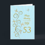 Wife 53rd Birthday with golden butterflies Card<br><div class="desc">For a wife,  53rd Birthday with golden butterflies.  A floral scroll with stylized flowers and delicate butterflies. A stunning birthday card. See the whole range of cards for ages and relationships in my store.  Golden butterflies made from delicate scroll work flutter around this elegant and beautiful birthday card</div>