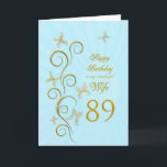 Wife 89th Birthday with golden butterflies Card<br><div class="desc">For a wife,  89th Birthday with golden butterflies.  A floral scroll with stylized flowers and delicate butterflies. A stunning birthday card. See the whole range of cards for ages and relationships in my store.  Golden butterflies made from delicate scroll work flutter around this elegant and beautiful birthday card</div>