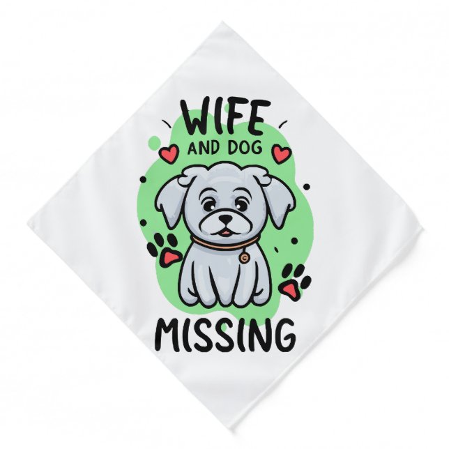 Wife and Dog Missing Bandana (Front)