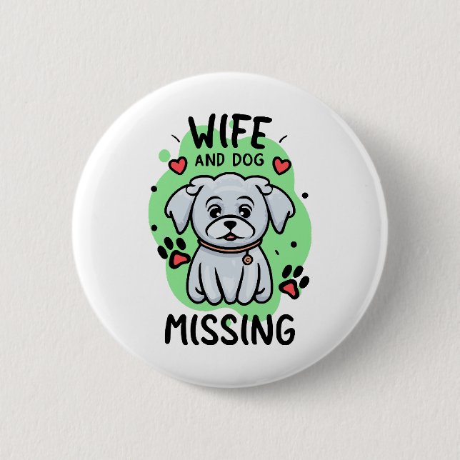 Wife and Dog Missing Button (Front)