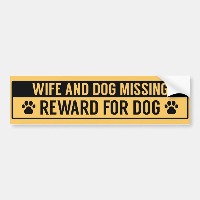 Wife And Dog Missing Reward For Dog Bumper Sticker (Front)
