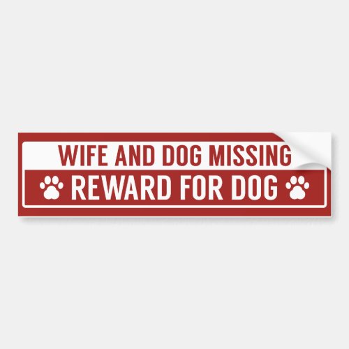 Wife And Dog Missing Reward For Dog Bumper Sticker