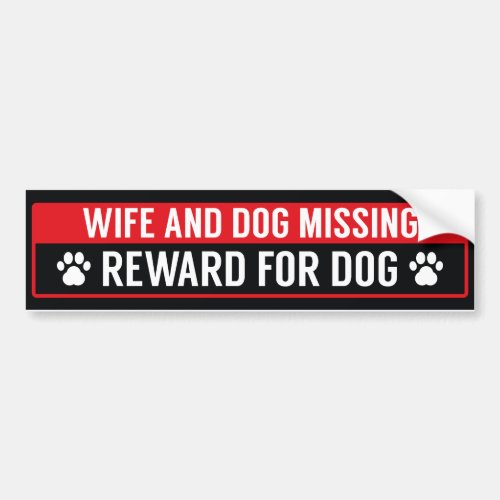 Wife And Dog Missing Reward For Dog Bumper Sticker