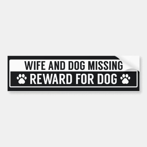 Wife And Dog Missing Reward For Dog Bumper Sticker