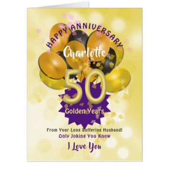 Wife Anniversary 50 Years Golden Wedding Funny Card by Flissitations at Zazzle
