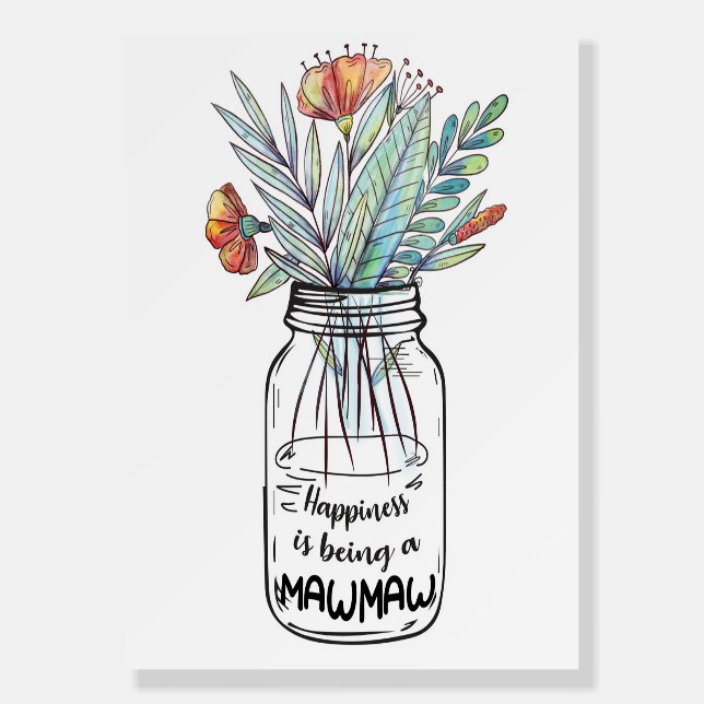 Wife Art Happiness Is Being A Mawmaw Foam Board (Front)