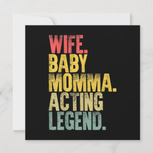 Wife Baby Momma Acting Legend Gift Thank You Card