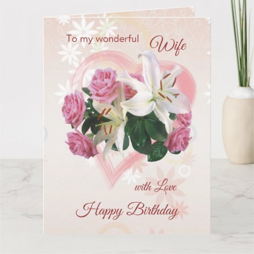 Wife Birthday card Roses Lilies Heart