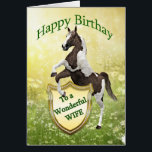 Wife birthday card with a rearing horse<br><div class="desc">A Rearing horse with a heraldic shield. Your very own coat of arms. See the whole range cards in my store. http://www.zazzle.com/eggznbeenz</div>