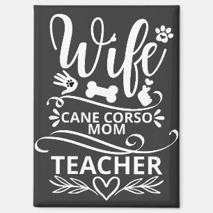 Wife Cane Corso Mom Teacher Funny Dog Magnet