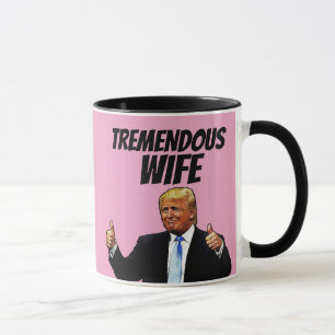 WIFE COFFEE MUG, FUNNY DONALD TRUMP MUG