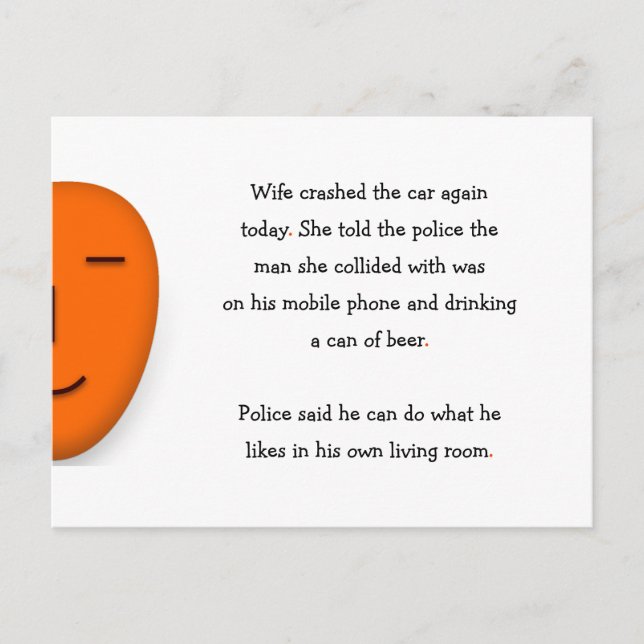 Wife Crashed Car Told Police Funny Humor Joke LOL Postcard (Front)
