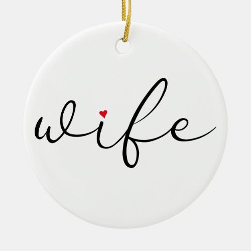 Wife Definition Red Love Heart Elegant Script Ceramic Ornament