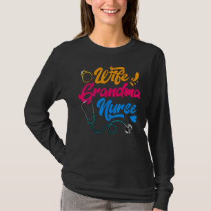 Wife Grandma Nurse RN LPN Mothers Day  For Nurses T-Shirt