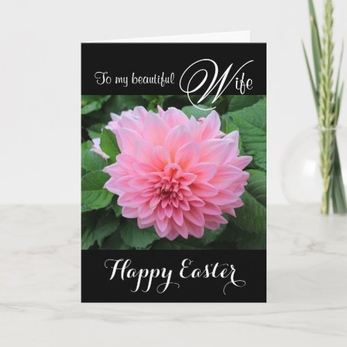 Wife  Happy Easter _ Beautiful Pink Dahlia Holiday Card