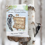 Wife Happy February Birthday Downy Woodpecker Card<br><div class="desc">Created to celebrate a wife’s birthday with warmth and meaning, this hand-painted watercolor and pen illustration shows a Downy Woodpecker carefully pecking out a wooden Happy Birthday sign finished with a small heart. Thoughtful and nature-inspired, it’s a beautiful birthday card for a wife who loves birds, the outdoors, and art...</div>