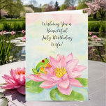 Wife Happy July Birthday with Waterlily Card<br><div class="desc">A charming choice for a July birthday, this design features a delicate pink waterlily blooming in the heart of summer, symbolizing love, renewal, and the beauty of growing through each season of life. The red-eyed tree frog adds a playful spark of wonder and happiness, bringing a sense of warmth and...</div>