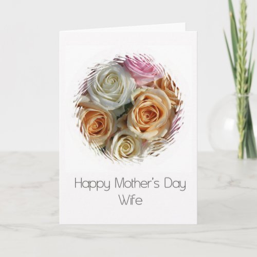 Wife  Happy Mothers Day rose card