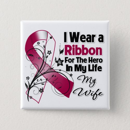 Wife Hero in My Life Head Neck Cancer Pinback Button