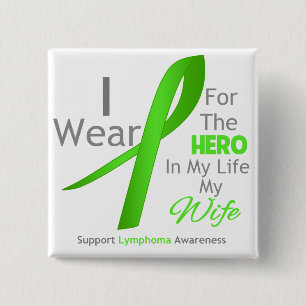 Wife Hero In My Life - Lymphoma Pinback Button