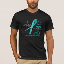 Wife - Hero in My Life - Ovarian Cancer T-Shirt