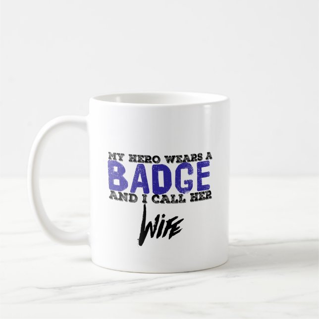 Wife Hero wears a badge Coffee Mug (Left)