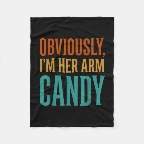 Wife husband girlfriend couple i'm her arm candy  fleece blanket