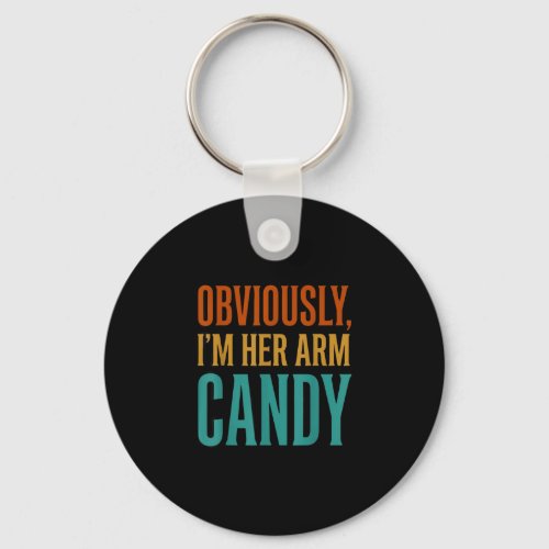 Wife husband girlfriend couple i'm her arm candy  keychain