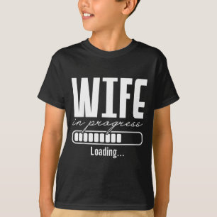 Wife in progress engaged engagement announcement T-Shirt