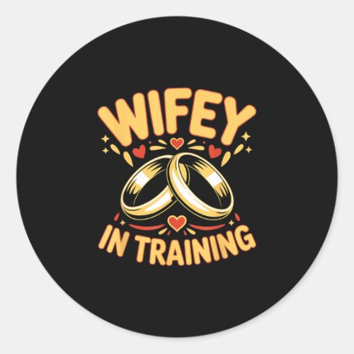 Wife in training fiancée wife husband engaged classic round sticker