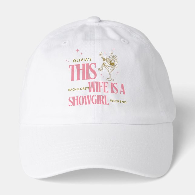 Wife is a showgirl bachelorette weekend itinerary  hat (Front)