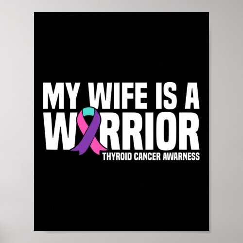 Wife Is A Warrior Thyroid Cancer Awareness  Poster