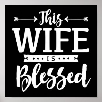 Wife Is Blessed Christian Mothers Day Anniversary Poster by ne1512BLVD at Zazzle