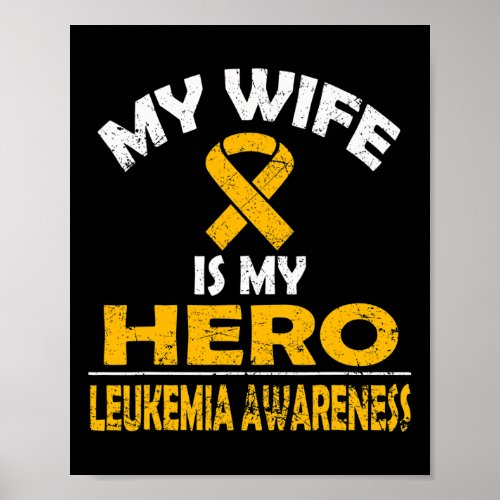 Wife Is My Hero Leukemia Awareness T Shirt  Poster