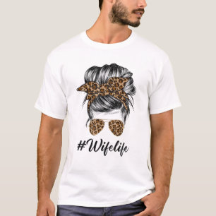 Wife Life Messy Hair Bun Leopard Print Women Mothe T-Shirt