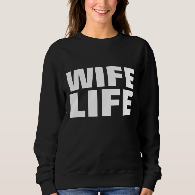 WIFE LIFE T-SHIRTS & SWEATSHIRTS (Front)