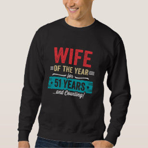 Wife Married 51 Years - Couples 51st Wedding Anniv Sweatshirt