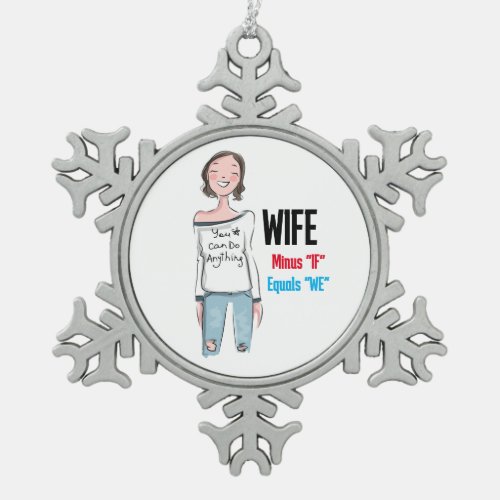 Wife minus if equals we snowflake pewter christmas ornament