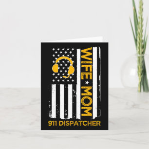 Wife Mom 911 Dispatcher Us Flag Independence Day 4 Card
