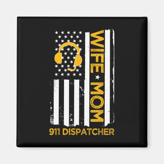 Wife Mom 911 Dispatcher Us Flag Independence Day 4 Magnet (Front)