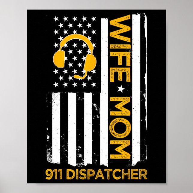 Wife Mom 911 Dispatcher Us Flag Independence Day 4 Poster (Front)