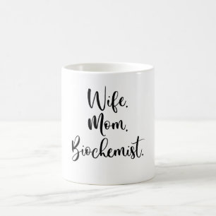 Wife. Mom. Biochemist. Coffee Mug