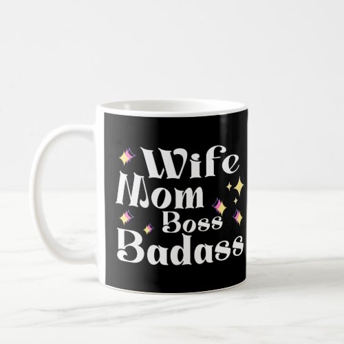 Wife Mom Boss Badass Funny Sarcastic Mothers Day  Coffee Mug